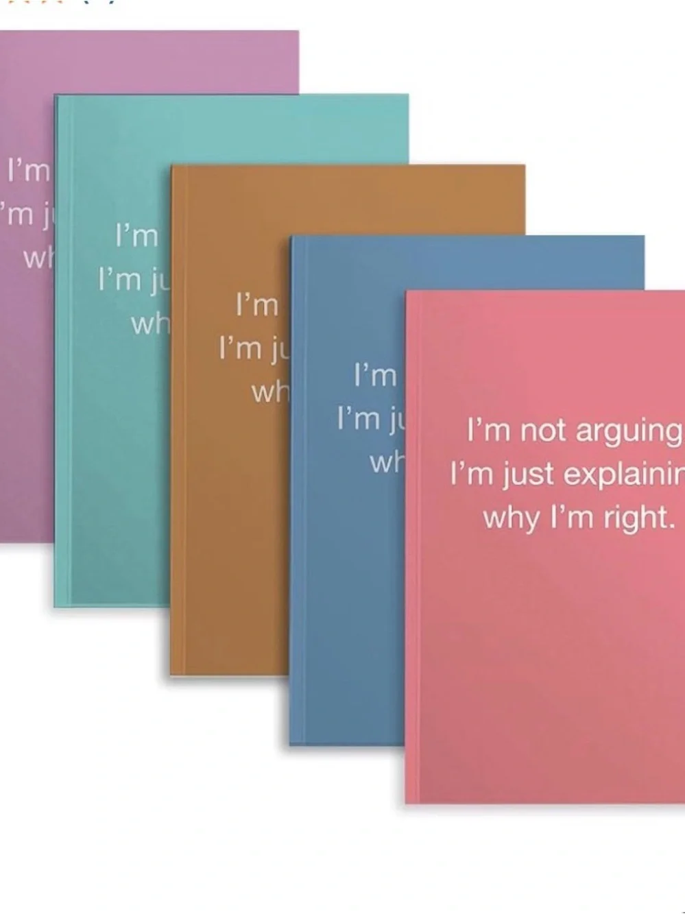 'I'm Not Arguing, I’m ExplainingWhy I’m right.” - Notebook - Pick One